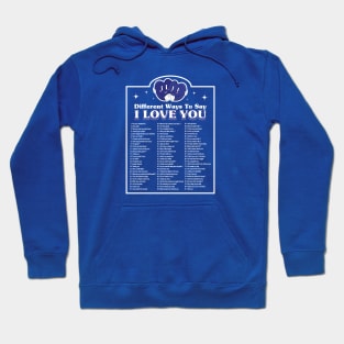 Different Ways to Say I Love You Hoodie Hoodie